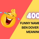 Funny Names Like Ben Dover
