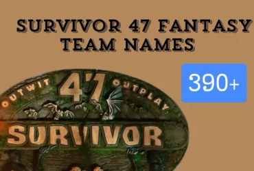 390+ Badass Survivor 47 Fantasy Team Names
