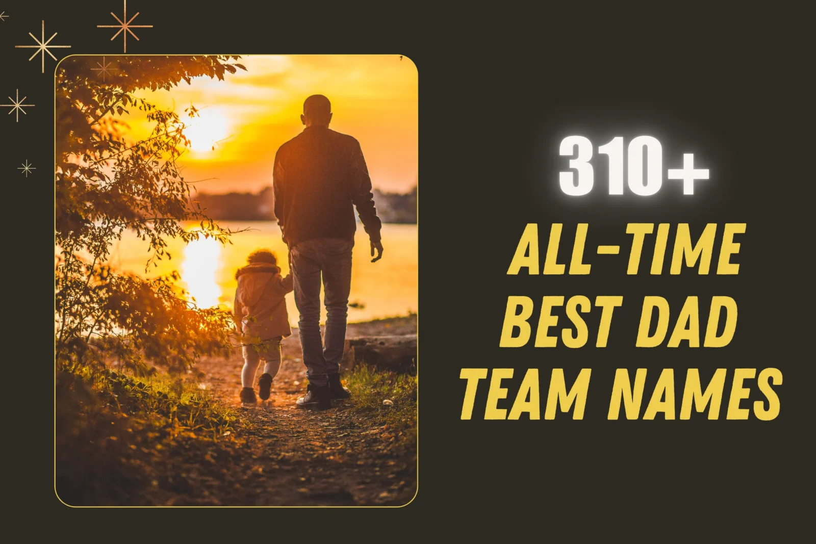310+ All-Time Best Dad Team Names 